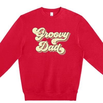 Groovy Dad Retro 70s Aesthetic Vintage Papa FatherS Day Premium Crewneck Sweatshirt