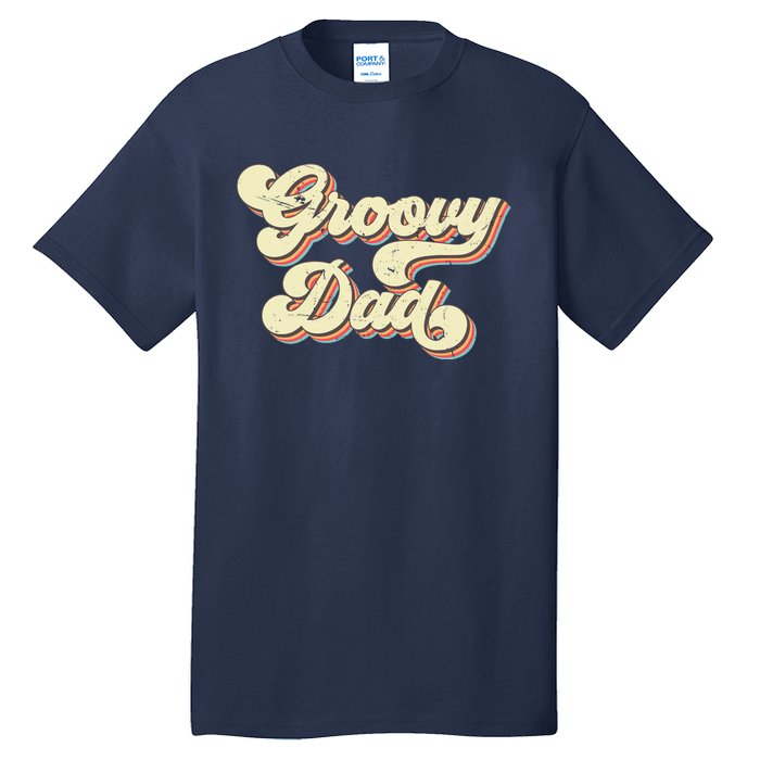 Groovy Dad Retro 70s Aesthetic Vintage Papa FatherS Day Tall T-Shirt