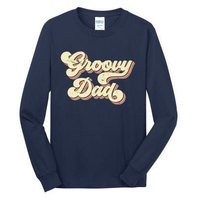 Groovy Dad Retro 70s Aesthetic Vintage Papa FatherS Day Tall Long Sleeve T-Shirt