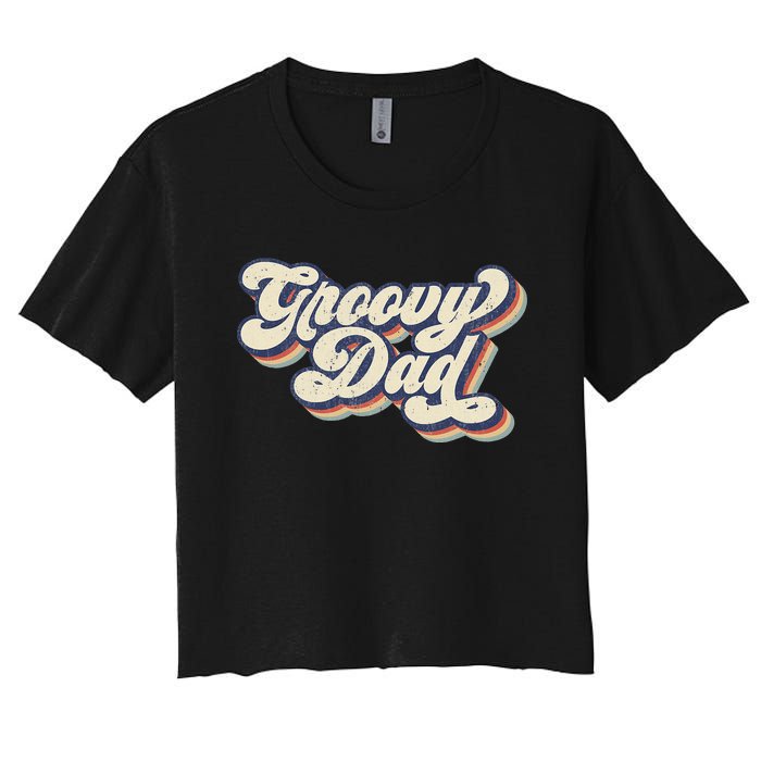 Groovy Dad Retro 70s Aesthetic Style Women's Crop Top Tee