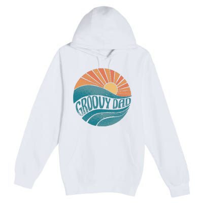 Groovy Dad Retro Sunset Gift Premium Pullover Hoodie