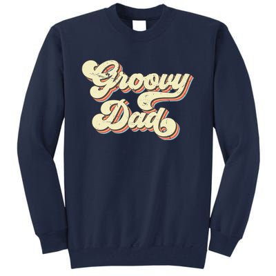 Groovy Dad Retro 70s Aesthetic Vintage Papa FatherS Day Tall Sweatshirt