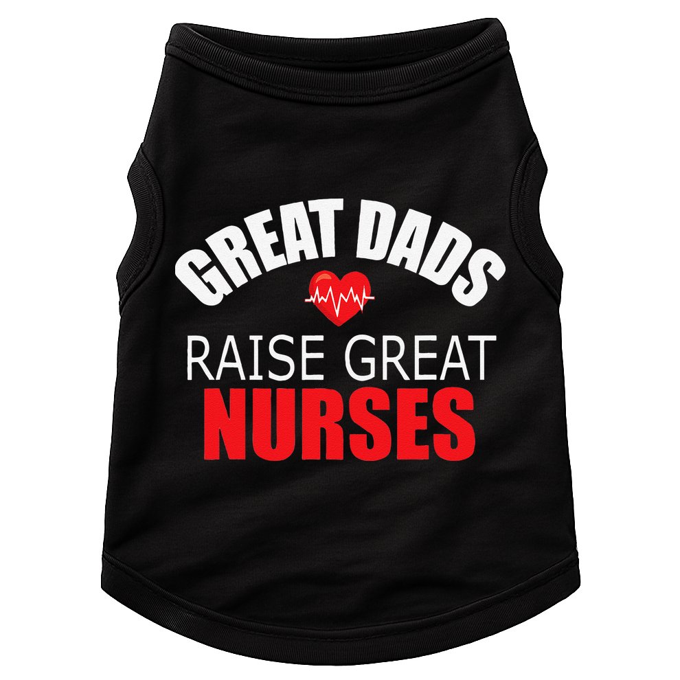Great Dads Raise Nurses Nurses Month Father's Day Doggie Tank