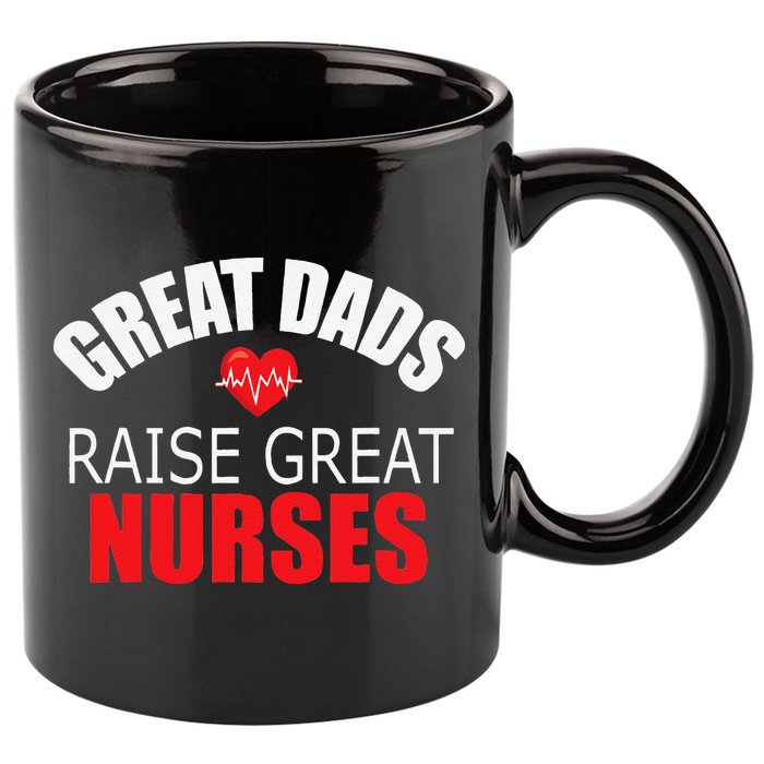 Great Dads Raise Nurses Nurses Month Father's Day 11oz C Handle Ceramic Mug