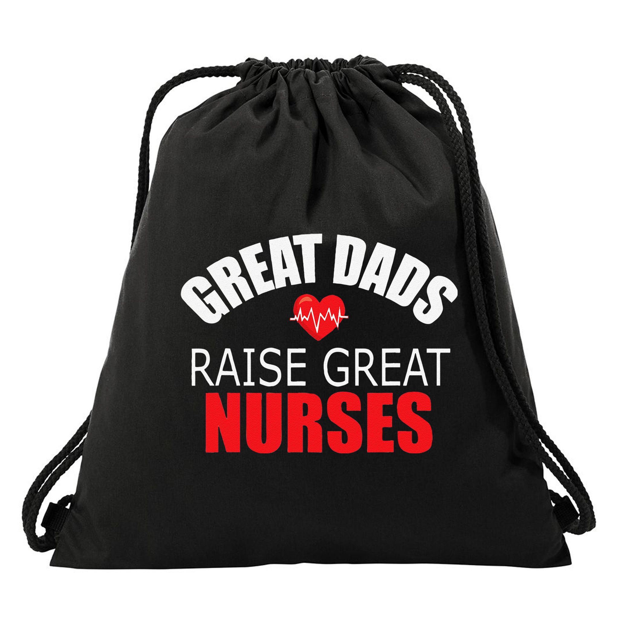 Great Dads Raise Nurses Nurses Month Father's Day Drawstring Bag