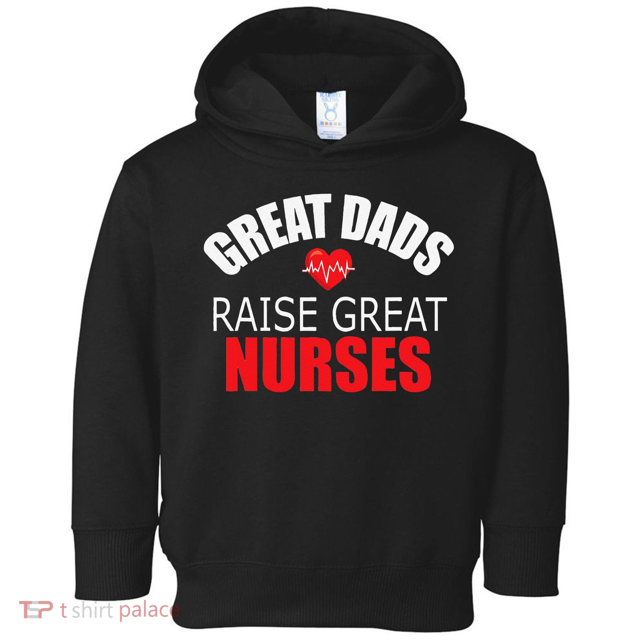 Great Dads Raise Nurses Nurses Month Father's Day Toddler Hoodie