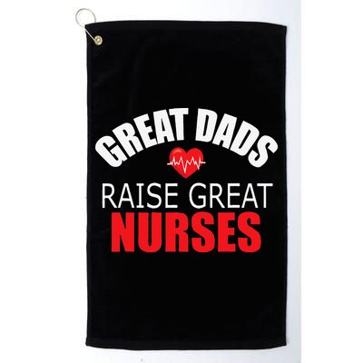 Great Dads Raise Nurses Nurses Month Father's Day Golf Towel
