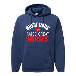 Great Dads Raise Nurses Nurses Month Father's Day Performance Fleece Hoodie