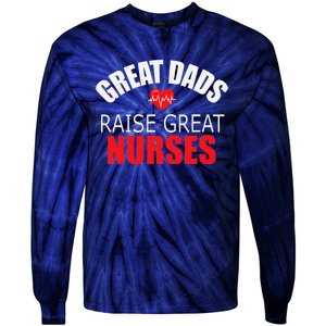 Great Dads Raise Nurses Nurses Month Father's Day Tie-Dye Long Sleeve Shirt