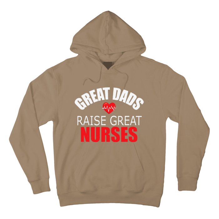 Great Dads Raise Nurses Nurses Month Father's Day Hoodie