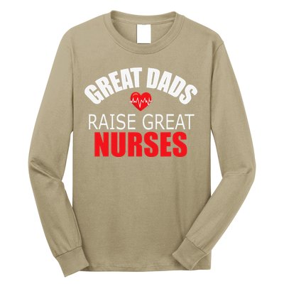 Great Dads Raise Nurses Nurses Month Father's Day Long Sleeve Shirt