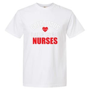 Great Dads Raise Nurses Nurses Month Father's Day Garment-Dyed Heavyweight T-Shirt