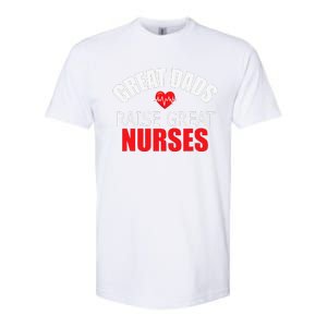 Great Dads Raise Nurses Nurses Month Father's Day Softstyle CVC T-Shirt