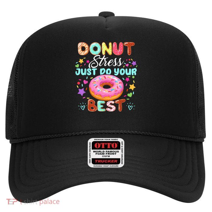 Groovy Donut Stress Just Do Your Best Testing Day Teachers High Crown Mesh Back Trucker Hat