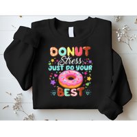Groovy Donut Stress Just Do Your Best Testing Day Teachers Sweatshirt