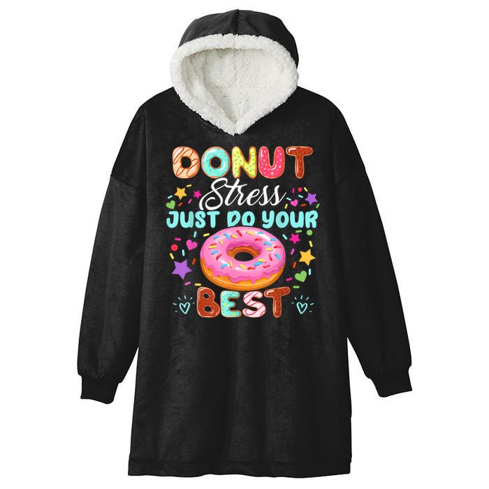 Groovy Donut Stress Just Do Your Best Testing Day Teachers Hooded Wearable Blanket