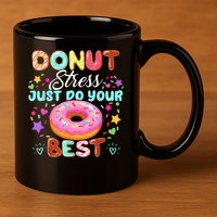 Groovy Donut Stress Just Do Your Best Testing Day Teachers 11oz C Handle Ceramic Mug