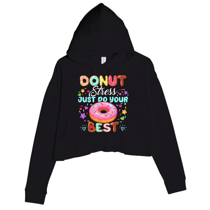Groovy Donut Stress Just Do Your Best Testing Day Teachers Crop Fleece Hoodie