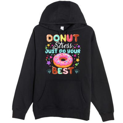 Groovy Donut Stress Just Do Your Best Testing Day Teachers Premium Pullover Hoodie