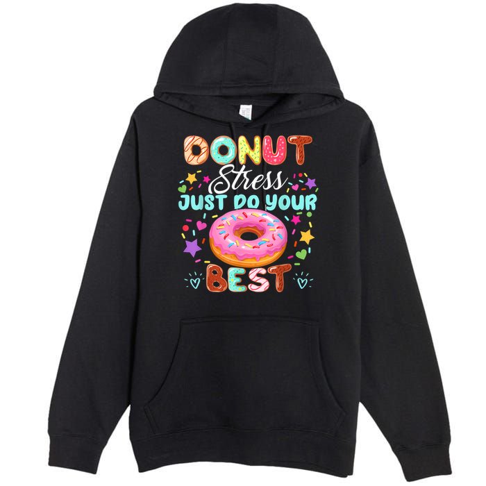 Groovy Donut Stress Just Do Your Best Testing Day Teachers Premium Pullover Hoodie