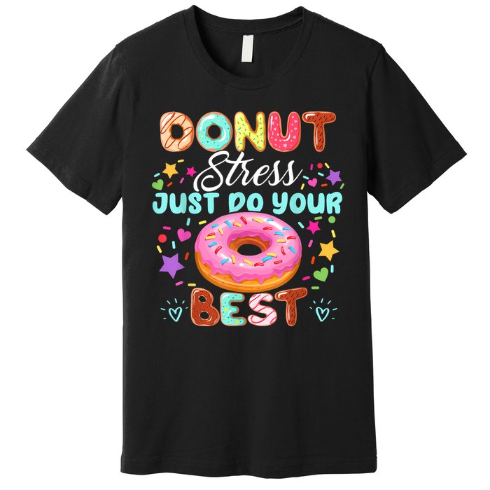 Groovy Donut Stress Just Do Your Best Testing Day Teachers Premium T-Shirt
