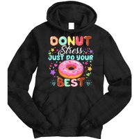 Groovy Donut Stress Just Do Your Best Testing Day Teachers Tie Dye Hoodie