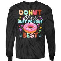 Groovy Donut Stress Just Do Your Best Testing Day Teachers Tie-Dye Long Sleeve Shirt