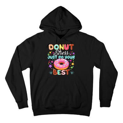 Groovy Donut Stress Just Do Your Best Testing Day Teachers Tall Hoodie