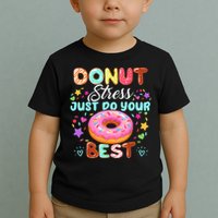 Groovy Donut Stress Just Do Your Best Testing Day Teachers Toddler T-Shirt