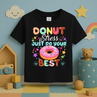 Groovy Donut Stress Just Do Your Best Testing Day Teachers Toddler T-Shirt