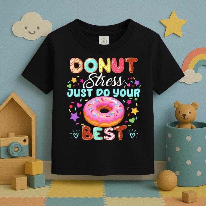 Groovy Donut Stress Just Do Your Best Testing Day Teachers Toddler T-Shirt