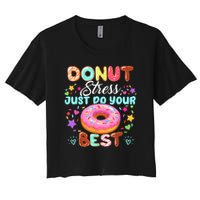 Groovy Donut Stress Just Do Your Best Testing Day Teachers Crop Top