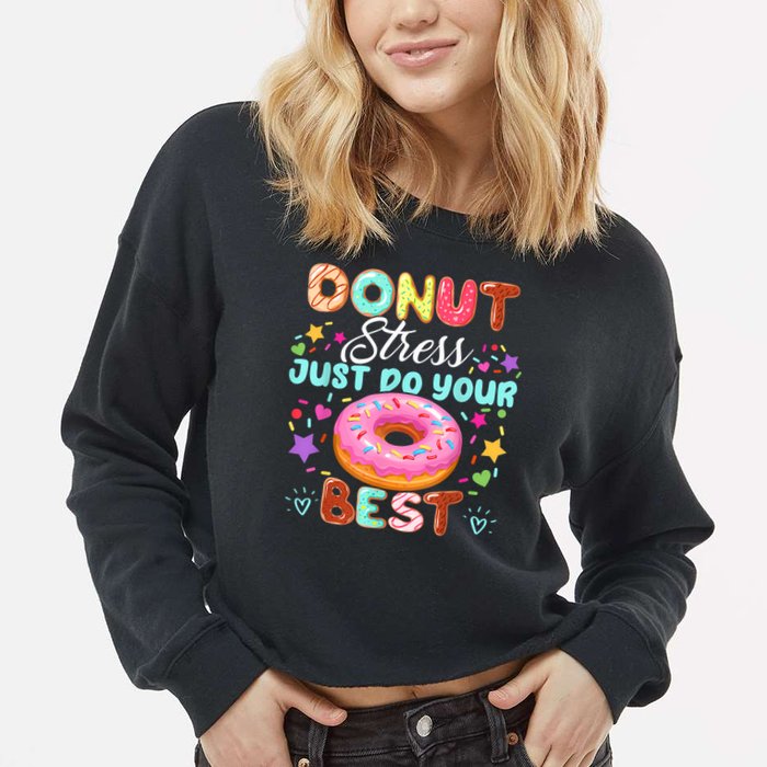 Groovy Donut Stress Just Do Your Best Testing Day Teachers Cropped Pullover Crew