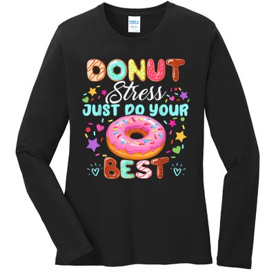 Groovy Donut Stress Just Do Your Best Testing Day Teachers Ladies Long Sleeve Shirt