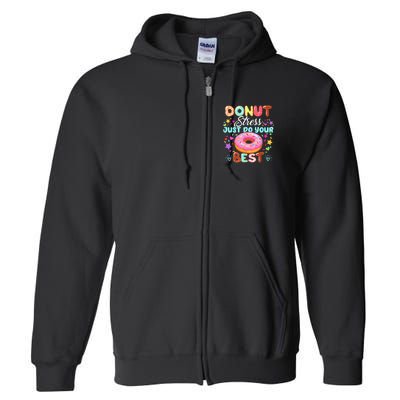 Groovy Donut Stress Just Do Your Best Testing Day Teachers Full Zip Hoodie