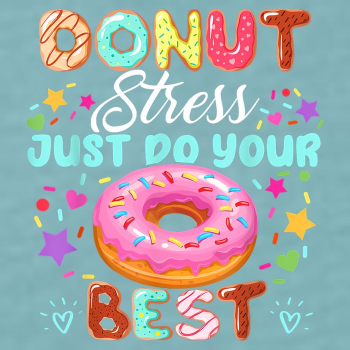 Groovy Donut Stress Just Do Your Best Testing Day Teachers Sueded Cloud Jersey T-Shirt