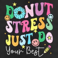 Groovy Donut Stress Just Do Your Best Test Day Cool Comfort Performance Bucket Hat