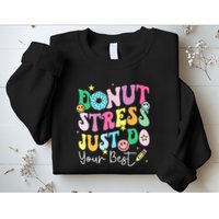 Groovy Donut Stress Just Do Your Best Test Day Sweatshirt