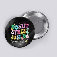 Groovy Donut Stress Just Do Your Best Test Day Button