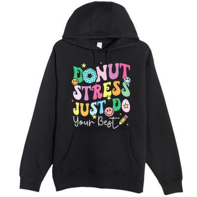 Groovy Donut Stress Just Do Your Best Test Day Premium Pullover Hoodie