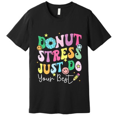 Groovy Donut Stress Just Do Your Best Test Day Premium T-Shirt