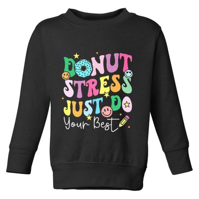 Groovy Donut Stress Just Do Your Best Test Day Toddler Sweatshirt
