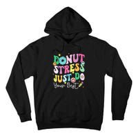 Groovy Donut Stress Just Do Your Best Test Day Tall Hoodie