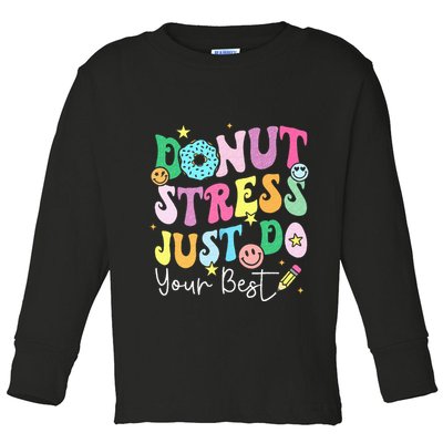 Groovy Donut Stress Just Do Your Best Test Day Toddler Long Sleeve Shirt