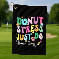 Groovy Donut Stress Just Do Your Best Test Day Golf Towel