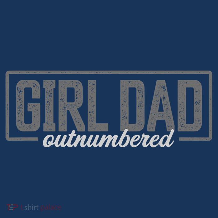 Girl Dad Shirt For Men Father's Day Outnumbered Girl Dad T-Shirt