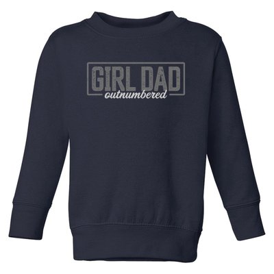 Girl Dad Shirt For Men Father's Day Outnumbered Girl Dad Toddler Sweatshirt