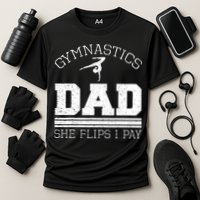 Gymnastics Dad She Flips I Pay Gymnast Balance Gymnastics Cooling Performance Crew T-Shirt