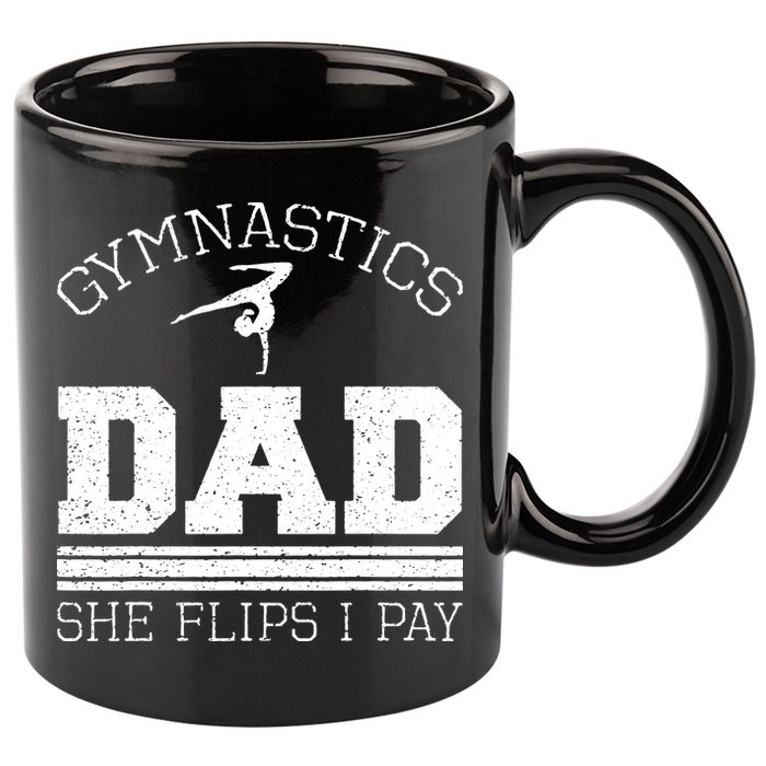 Gymnastics Dad She Flips I Pay Gymnast Balance Gymnastics 11oz C Handle Ceramic Mug