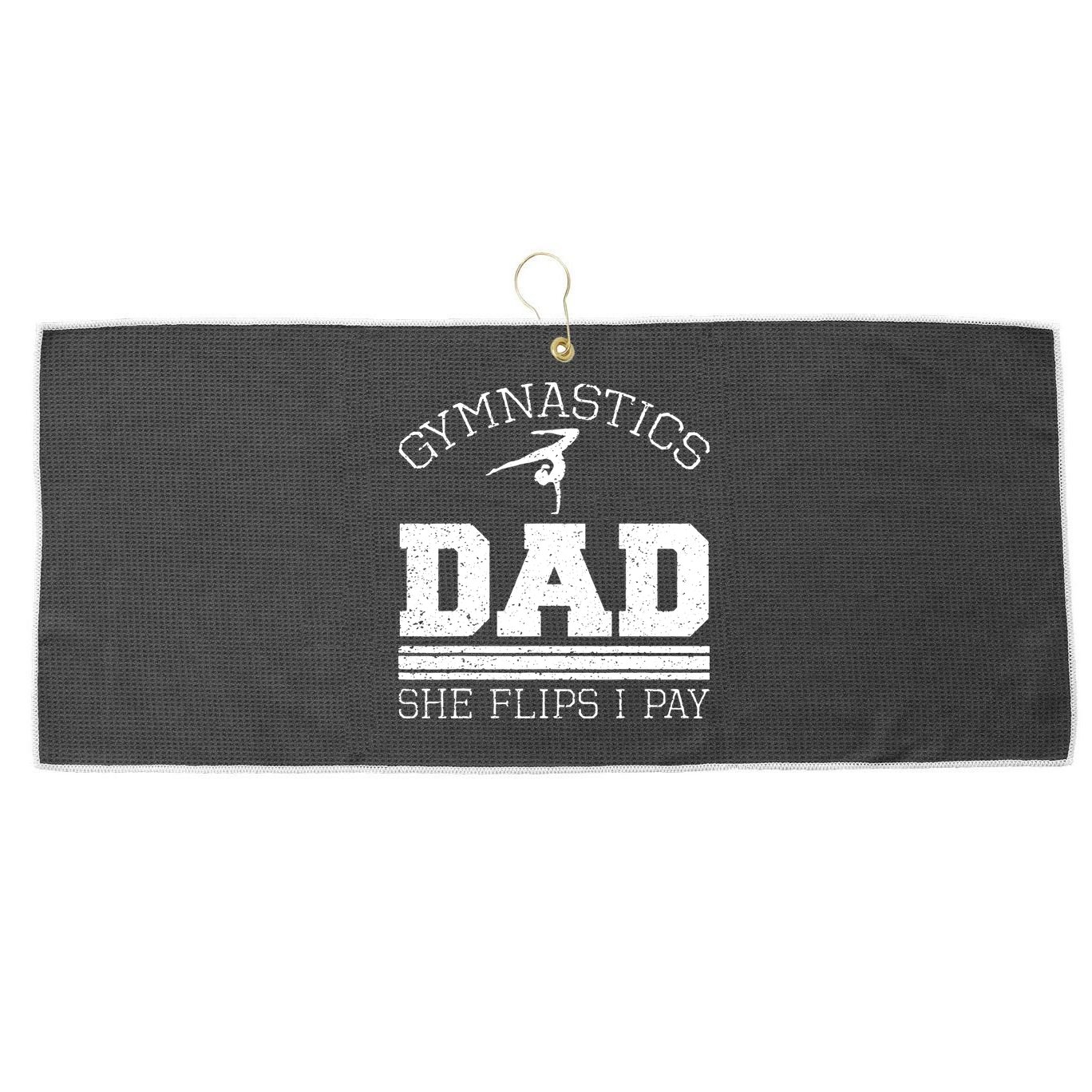Gymnastics Dad She Flips I Pay Gymnast Balance Gymnastics Large Microfiber Waffle Golf Towel